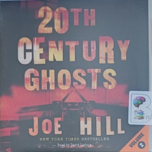 20th Century Ghosts - Volume Two written by Joe Hill performed by David Ledoux on Audio CD (Unabridged)